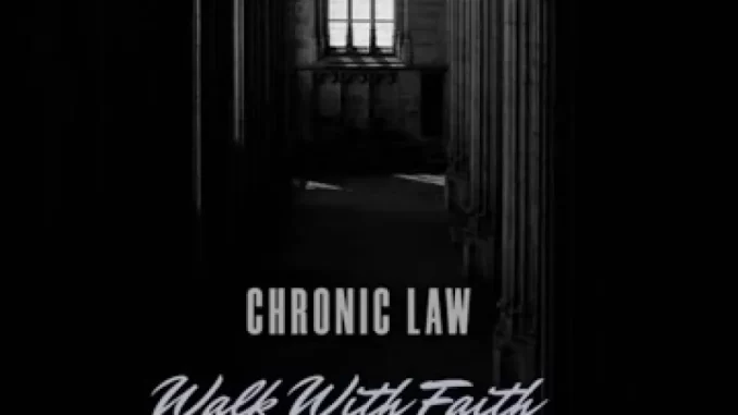 Chronic-Law-Walk-With-Faith