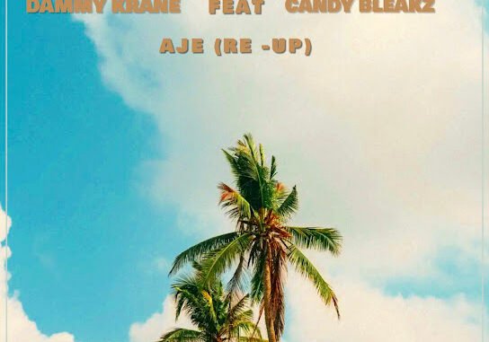 Dammy-Krane-–-Aje-Re-Up-Ft.-Candy-Bleakz