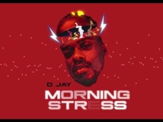 D Jay – Morning Stress
