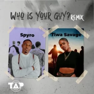 www.nairavoice.com.ng-spyro-who-is-your-guy-remix-ft-tiwa-savage-spyro--who-is-your-guy-remix-ft.-tiwa-savage-300x300 Spyro – Who Is Your Guy (Remix) Ft. Tiwa Savage