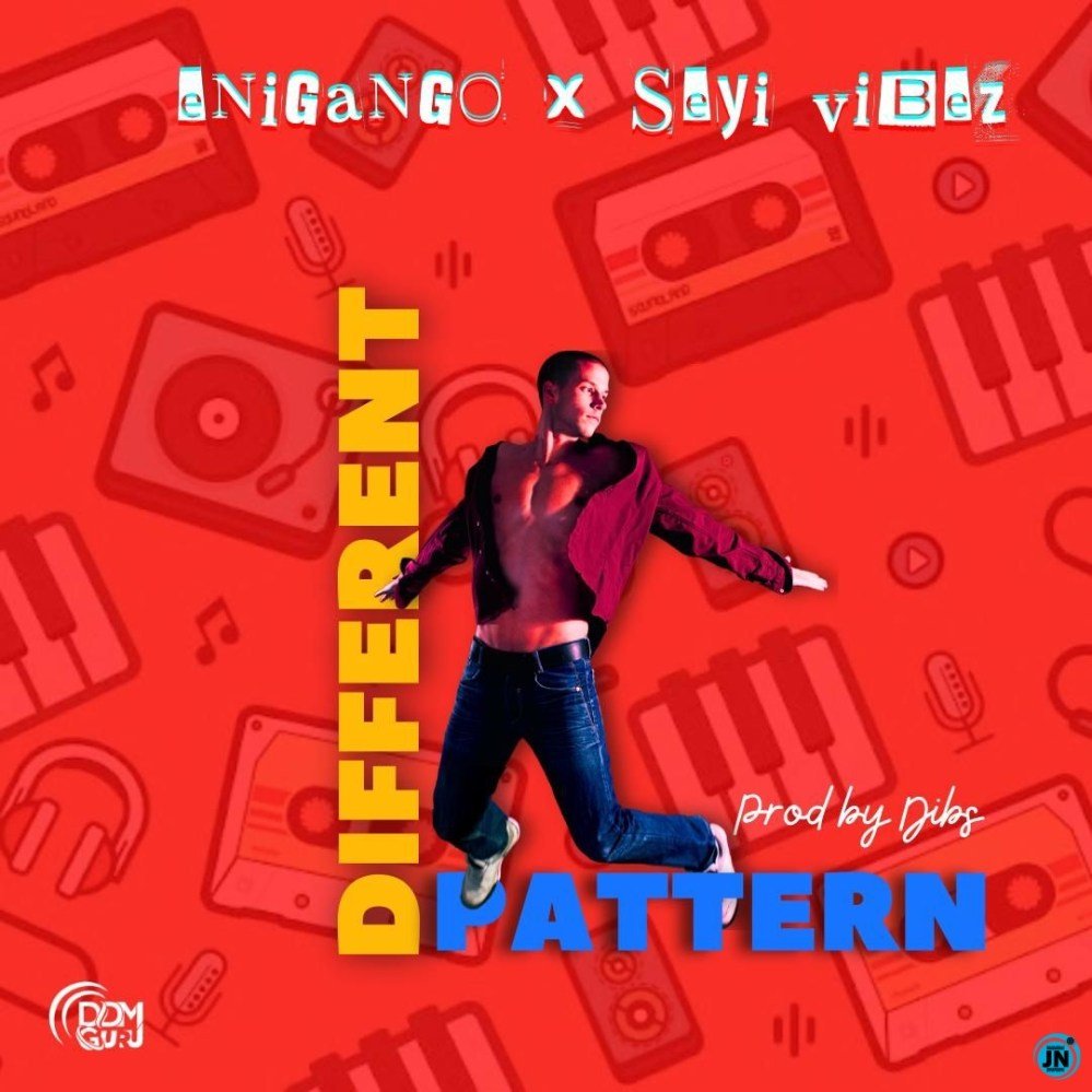 Enigango & Seyi Vibez – Different Pattern Enigango & Seyi Vibez – Different Pattern
