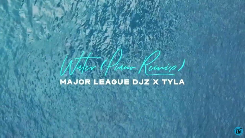 Major League Djz & Tyla – Water (Remix)