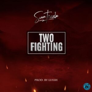 Sean Tizzle – Two Fighting