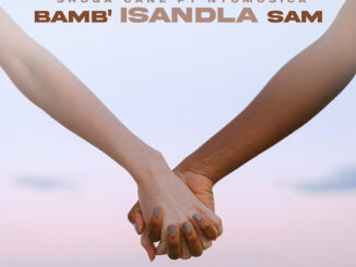 Shuga Cane – Bamb'isandla sam Ft. NtoMusica