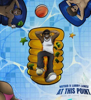 Hotkid-At-This-Point-artwork Hotkid – At This Point Ft larrylanes