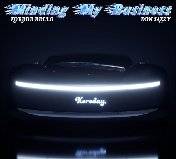 Korede Bello – Minding My Business ft. Don Jazzy