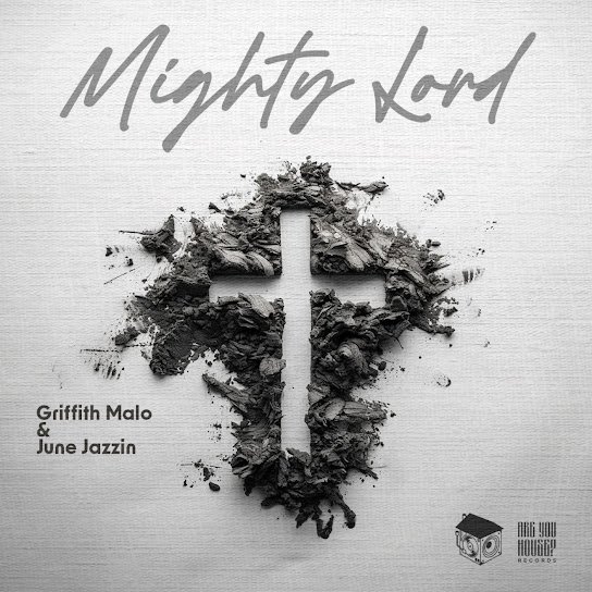 Griffith malo – Mighty Lord ft June Jazzin