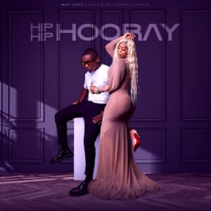 Mac lopez – Hip Hip Hooray Ft. Emkay, Hlokza & Lihle Bliss