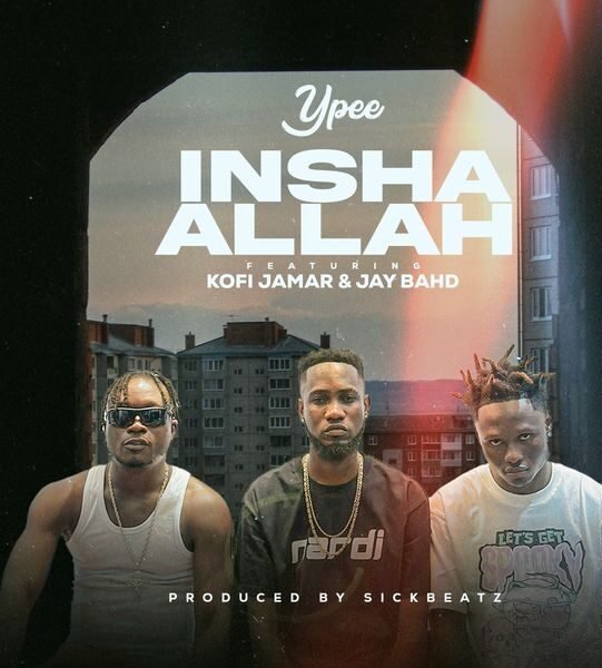 Ypee – Inshallah Ft Kofi Jamar & Jay Bahd