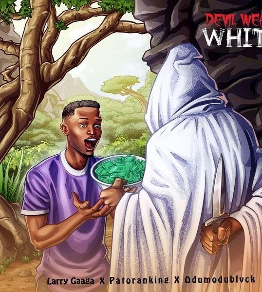 Larry Gaaga – Devil Wears White ft Patoranking & Odumodublvck