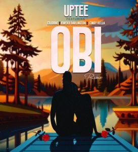 Uptee – Obi Ft Cojo Rae, Kweku Darlington & Cindy Rella