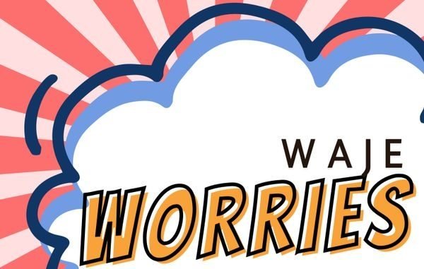 WAJE – Worries WAJE – Worries