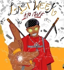 Ayo Maff – LAST WEEK