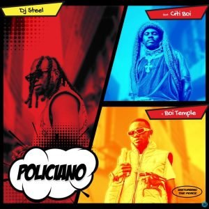 DJ Steel - Policiano ft. Citi Boi & Boi Temple