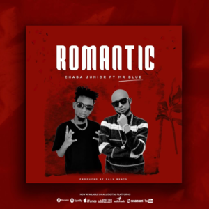Chaba junior – Romantic Ft Mr Blue