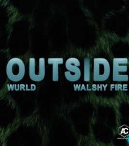 WurlD – Outside ft Walshy fire