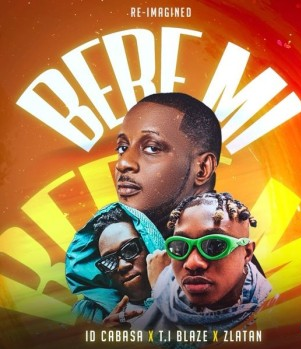ID Cabasa – Bere Mi (Reimagined) Ft Zlatan & T.I Blaze ID Cabasa – Bere Mi (Reimagined) Ft Zlatan & T.I Blaze