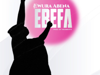 Ewura Abena – Ebefa (It Will Be)