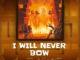 Lawrence Oyor – I Will Never Bow Ft. Godswill Oyor