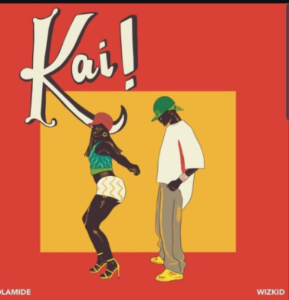 Olamide – Kai Ft. WizkidOlamide – Kai Ft. Wizkid