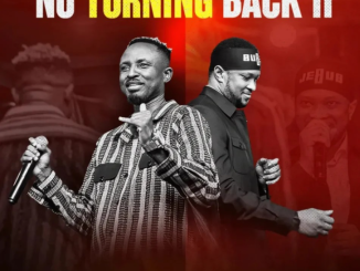 Gaise Baba – No Turning back 11 Ft. Lawrence Oyor
