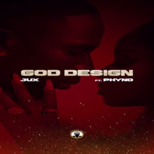 Jux – God Design Ft Phyno