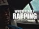 A-Q ft. Blaqbonez – Who’s Really Rapping