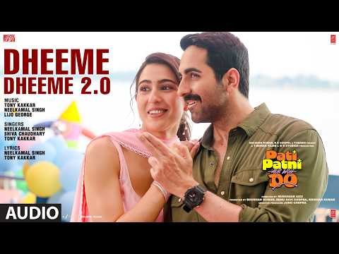 Dheeme Dheeme 2.0 (Audio) | Pati Patni Aur Woh Do | Ayushmann K | Neelkamal S, Shiva, Tony K, Lijo G