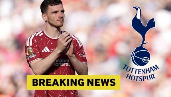 Tottenham deal for Andy Robertson now in danger as European giants launch stunning late hijack