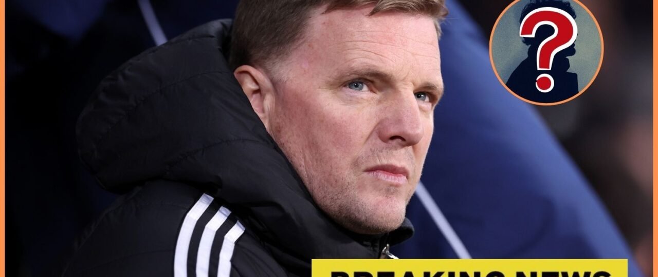 Eddie Howe confirms Newcastle talks with agent of “unbelievable” star