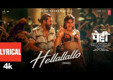 PEDDI: Hellallallo (Lyrical) Hindi| Ram Charan| Buchi Babu| Shruthi Haasan| Janhvi Kapoor| AR Rahman