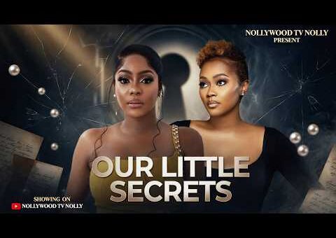 Our Little Secrets | Ego Nwosu, Tana Adelana | Full 2026 Latest New Nigerian Movie