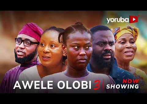 Awele Olobi 3 Yoruba Movie 2026 Drama | Juliet Jatto, Tunde Aderinoye, Feranmi Oyalowo,Jire Ogunleye