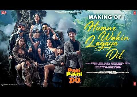 Making of Humne Wahin Lagaya Dil | Pati Patni Aur Woh Do|Ayushmann,Badshah,Krish-Kishore,Kunaal,Devv