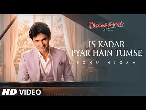 Is Kadar Pyar Hai Tumse (Song): Sonu Nigam | Deewana | Sajid-Wajid | Faaiz Anwaar