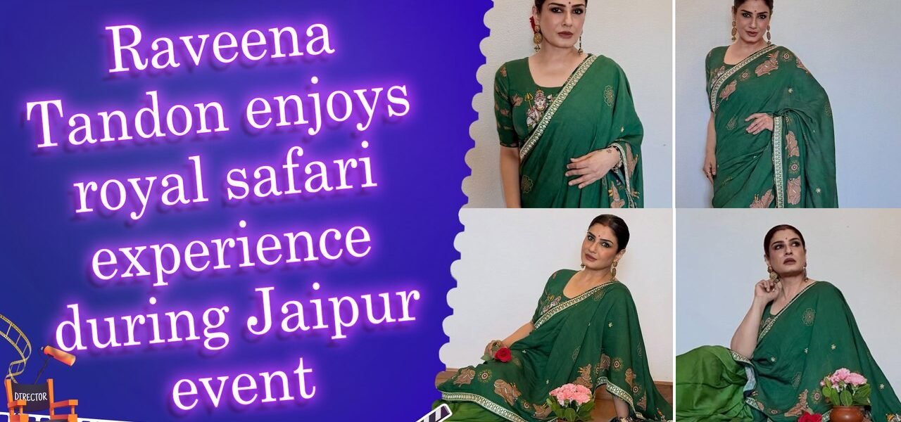 Raveena Tandon posts elegant saree pictures and wildlife safari moments, says ‘Living life Queensize’
