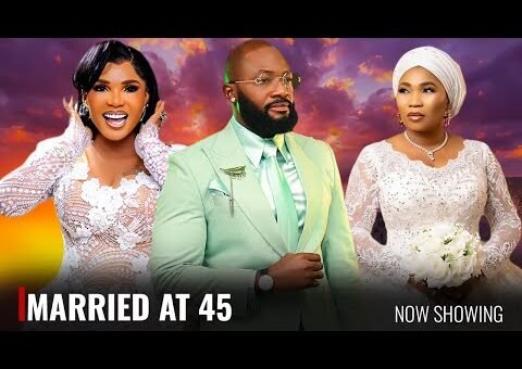 MARRIED AT 45 – Yoruba Movie 2026 Drama – Iyabo Ojo, Akeem Ogara, Yewande Adekoya