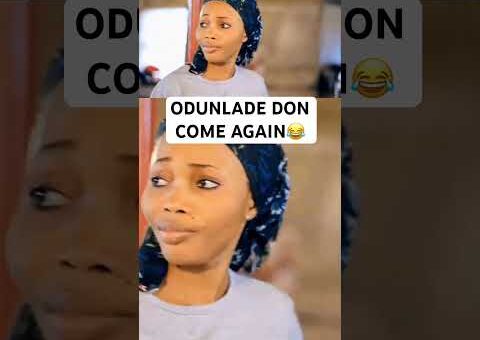 ODUNLADE DON COME AGAIN😂 #movie #usa #us #usashorts #uk #canada #uae #yoruba #gbaradatv #viral