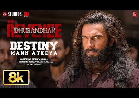 Destiny Mann Atkeya 8K Full Video: Dhurandhar The Revenge| Ranveer| Shashwat| Vaibhav,Shahzad,Token