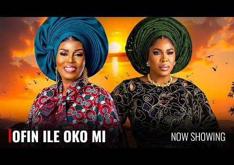 OFIN ILE OKO MI – Yoruba Movie 2026 Drama – Fathia Williams, Toyin Afolayan Lola Idije