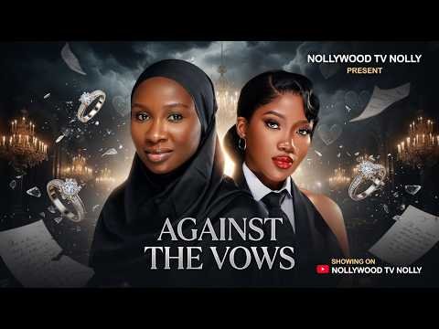 Against The Vows | Sonia Uche, Chinenye Nnebe | Full 2026 Latest New Nigerian Movie