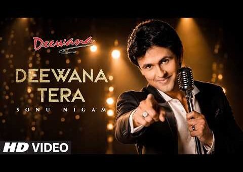 Deewana Tera (Song): Sonu Nigam | Deewana | Sajid-Wajid | Faaiz Anwar | Deewana Tera Tujhe Hi Bulaye