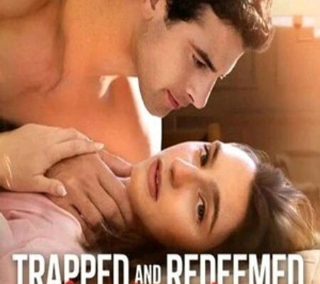 Trapped and Redeemed By His Love Full Movie