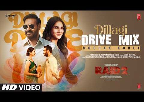 Dillagi Drive Mix | Ajay Devgn | Jubin Nautiyal | Vaani Kapoor | Rochak Kohli,Manoj M | Raid 2
