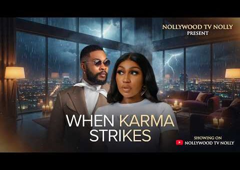 When Karma Strikes | Ebube Nwagbo, Alex Cross | Full 2026 Latest New Nigerian Movie