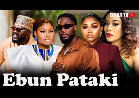 EBUN PATAKI – Latest Yoruba Movie 2026 Drama; Abbyke Domina, Adunni Ade, Mercy Aigbe