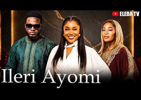 ILERI AYOMI – Latest Yoruba Movie 2026 Drama; Biola Adebayo, Mustapha Sholagbade, Afeez Eniola