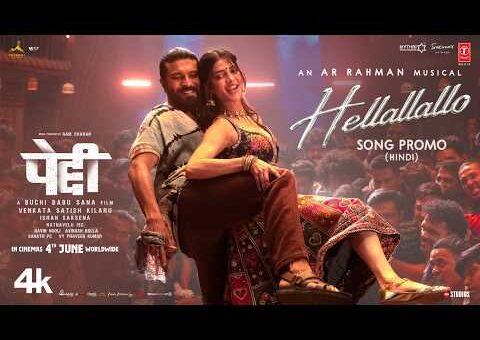 PEDDI: Hellallallo Promo – Hindi | Ram Charan | Buchi Babu | Shruthi Haasan | Janhvi K | AR Rahman
