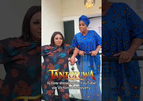 TANTOLUWA is now showing on YouTube via VictoriaAdeboyetv 🔥🔥🔥
