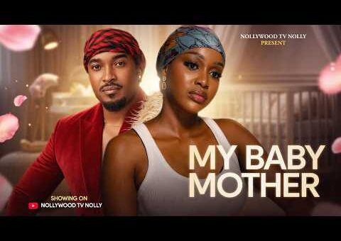 My Baby Mother | Uche Montana, Bryan Okwara | Full 2026 Latest New Nigerian Movie